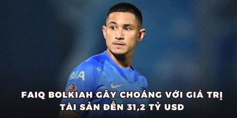 Faiq Bolkiah gây choáng với giá trị tài sản đến 31,2 tỷ USD