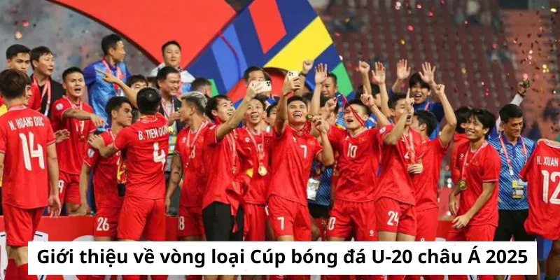 Giới thiệu về vòng loại cúp bóng đá U-20 Châu Á 2025