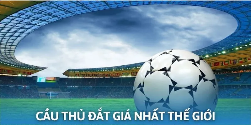Cùng bongdaso điểm qua danh sách cầu thủ đắt giá nhất thế giới