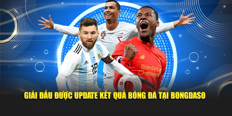 Giải đấu được update kết quả bóng đá tại Bongdaso