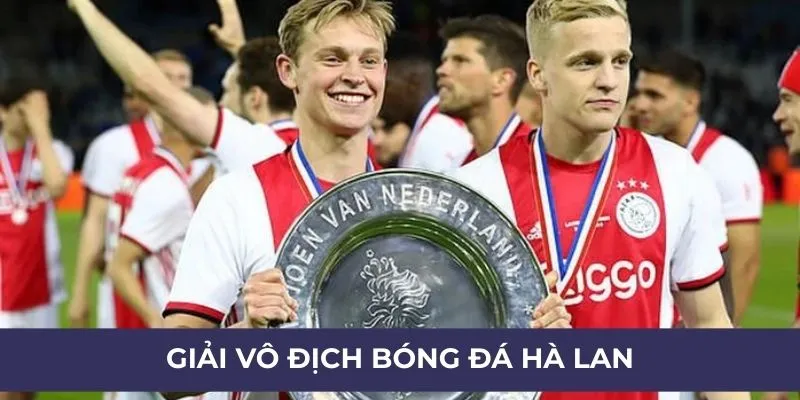 Cùng bongdaso tìm hiểu giải vô địch bóng đá Hà Lan