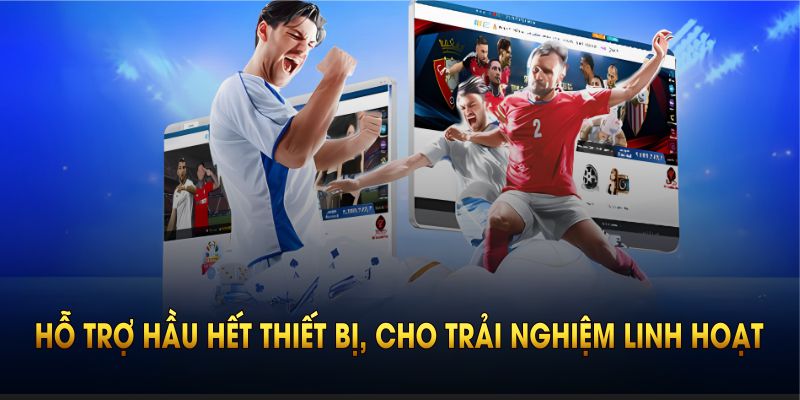 Kênh trực tiếp bóng đá RakhoiTV hỗ trợ hầu hết thiết bị
