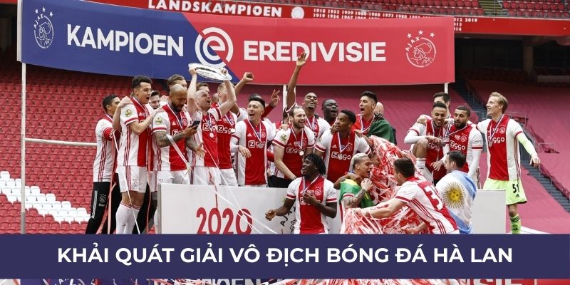 Khái quát Giải vô địch bóng đá Hà Lan
