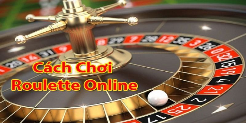 Vô số lý do cần phải nắm rõ cách tham gia Roulette