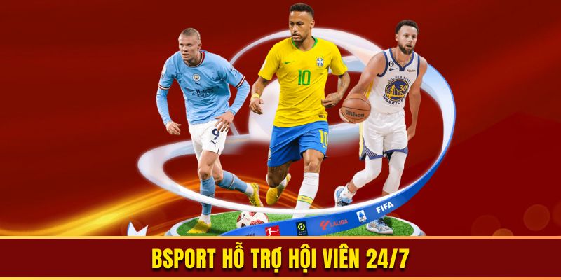 Bsport hỗ trợ hội viên 24/7