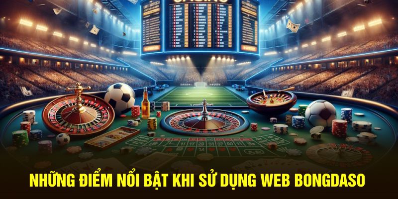 Những điểm nổi bật khi sử dụng web bongdaso