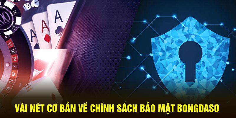 Vài nét cơ bản về chính sách bảo mật Bongdaso